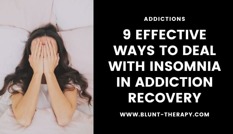 9 Effective Ways To Deal With Insomnia in Addiction Recovery