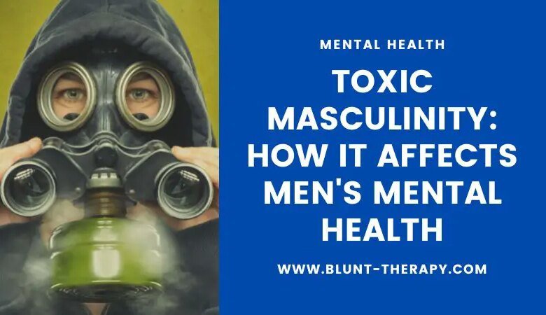 Toxic Masculinity: How it Affects Men