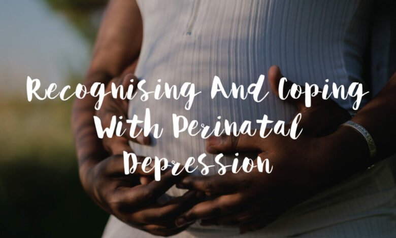 Recognising and coping with perinatal depression